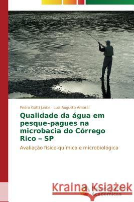 Qualidade da água em pesque-pagues na microbacia do Córrego Rico - SP Gatti Junior Pedro 9783639694291