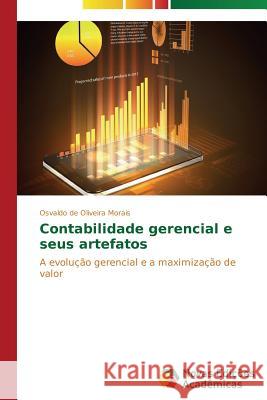 Contabilidade gerencial e seus artefatos Morais Osvaldo de Oliveira 9783639694482