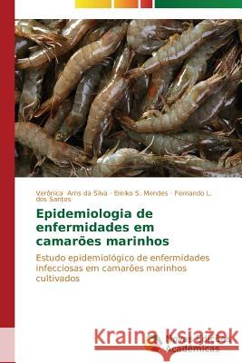 Epidemiologia de enfermidades em camarões marinhos Arns Da Silva Verônica 9783639695427 Novas Edicoes Academicas