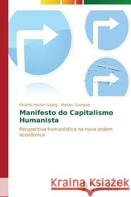 Manifesto do Capitalismo Humanista Hasson Sayeg Ricardo 9783639696080 Novas Edicoes Academicas