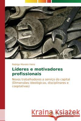 Líderes e motivadores profissionais Moreira Vieira Rodrigo 9783639696332