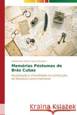 Memórias Póstumas de Brás Cubas Onodera Daniele Dos Santos Souza 9783639696349