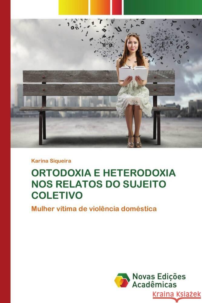 ORTODOXIA E HETERODOXIA NOS RELATOS DO SUJEITO COLETIVO Siqueira, Karina 9783639696936