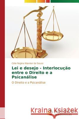 Lei e desejo - Interlocução entre o Direito e a Psicanálise Nilander de Sousa Célia Regina 9783639697056