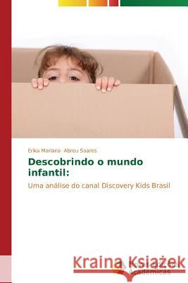 Descobrindo o mundo infantil Abreu Soares Erika Mariana 9783639697704
