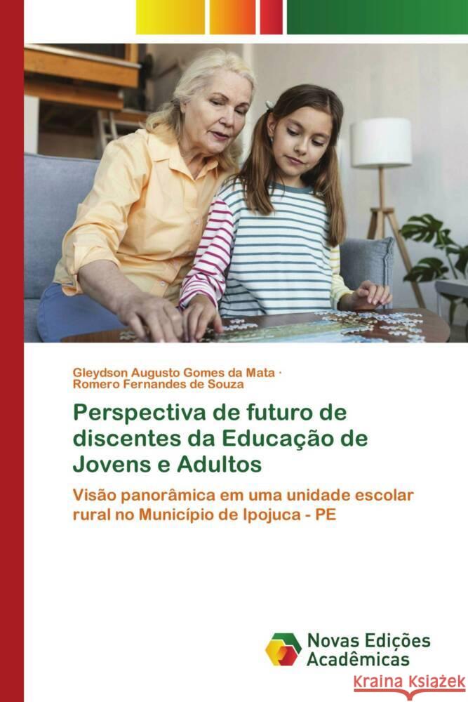Perspectiva de futuro de discentes da Educação de Jovens e Adultos da Mata, Gleydson Augusto Gomes, de Souza, Romero Fernandes 9783639697803 Novas Edições Acadêmicas