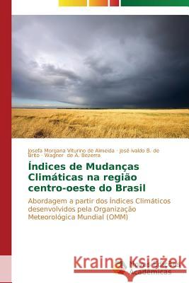 Índices de Mudanças Climáticas na região centro-oeste do Brasil Viturino de Almeida Josefa Morgana 9783639697827 Novas Edicoes Academicas