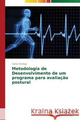 Metodologia de Desenvolvimento de um programa para avaliação postural Noriega Carlos 9783639698169