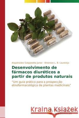 Desenvolvimento de fármacos diuréticos a partir de produtos naturais Gasparotto Junior Arquimedes 9783639698190 Novas Edicoes Academicas