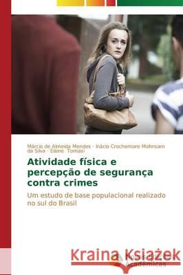 Atividade física e percepção de segurança contra crimes de Almeida Mendes Márcio 9783639698268 Novas Edicoes Academicas