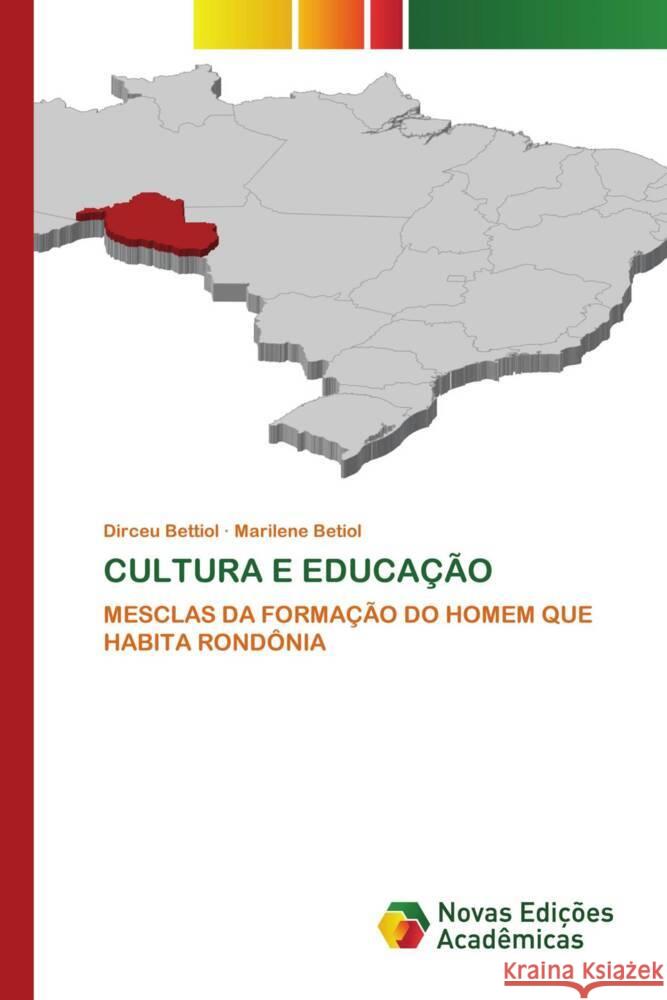 CULTURA E EDUCAÇÃO Bettiol, Dirceu, Betiol, Marilene 9783639698329 Novas Edições Acadêmicas