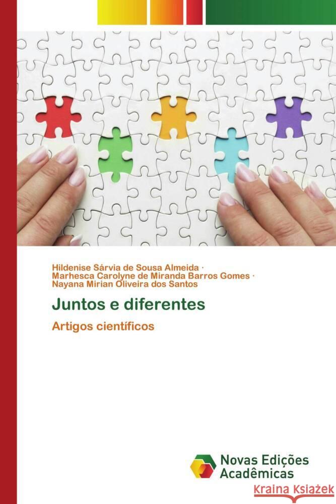 Juntos e diferentes de Sousa Almeida, Hildenise Sárvia, de Miranda Barros Gomes, Marhesca Carolyne, Oliveira dos Santos, Nayana Mirian 9783639698459