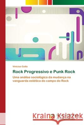 Rock Progressivo e Punk Rock Gatto, Vinicius 9783639698916