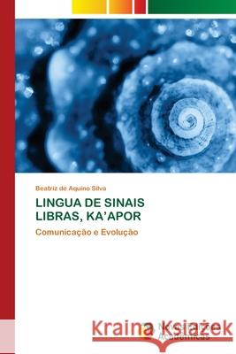 Lingua de Sinais Libras, Ka'apor Beatriz de Aquino Silva 9783639699319