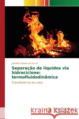 Separação de líquidos via hidrociclone: termofluidodinâmica de Souza Josedite Saraiva 9783639699463