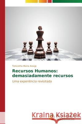 Recursos Humanos: demasiadamente recursos Araújo Terezinha Maria 9783639699500