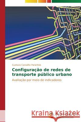 Configuração de redes de transporte público urbano Carvalho Paranhos Gustavo 9783639699654