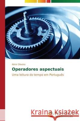Operadores aspectuais Oliveira Almir 9783639699692 Novas Edicoes Academicas