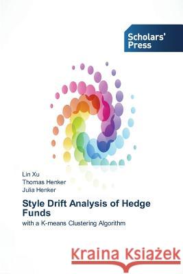 Style Drift Analysis of Hedge Funds Xu Lin Henker Thomas  9783639700022 Scholars' Press