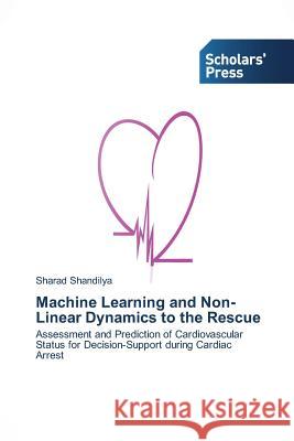 Machine Learning and Non-Linear Dynamics to the Rescue Shandilya Sharad   9783639700299