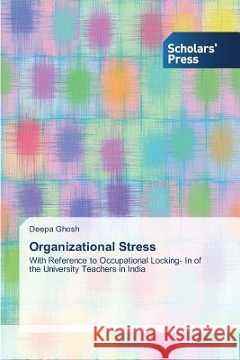 Organizational Stress Ghosh Deepa 9783639701234