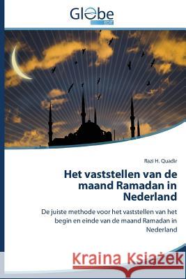 Het Vaststellen Van de Maand Ramadan in Nederland Quadir Razi H. 9783639701715