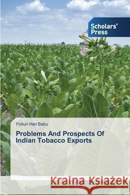 Problems And Prospects Of Indian Tobacco Exports Hari Babu, Pokuri 9783639703245