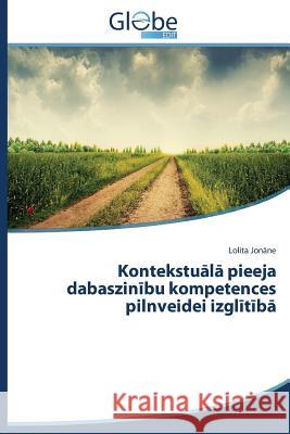 Kontekstuālā pieeja dabaszinību kompetences pilnveidei izglītībā Jonāne Lolita 9783639704280 Globeedit