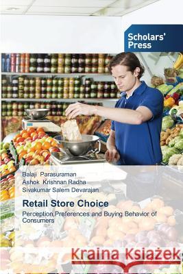 Retail Store Choice Parasuraman Balaji, Krishnan, Salem Devarajan Sivakumar 9783639706598
