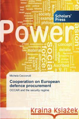 Cooperation on European defence procurement Michela Ceccorulli 9783639706604 Scholars' Press