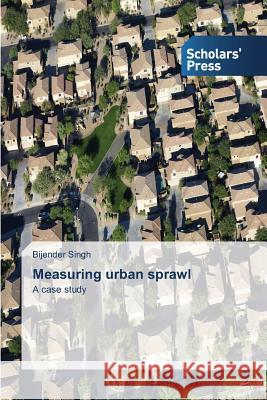 Measuring Urban Sprawl Singh Bijender 9783639707618