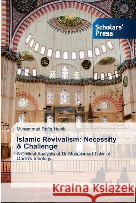 Islamic Revivalism: Necessity & Challenge Habib, Muhammad Rafiq 9783639708592