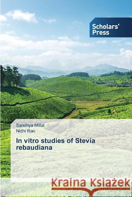 In vitro studies of Stevia rebaudiana Mittal, Sandhya 9783639708653 Scholars' Press