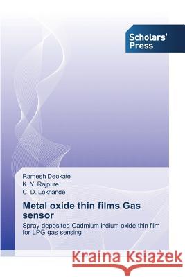 Metal oxide thin films Gas sensor Deokate, Ramesh 9783639708684 Scholars' Press