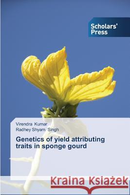 Genetics of yield attributing traits in sponge gourd Kumar Virendra                           Singh Radhey Shyam 9783639710274