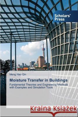 Moisture Transfer in Buildings Qin Meng Hao 9783639710373 Scholars' Press