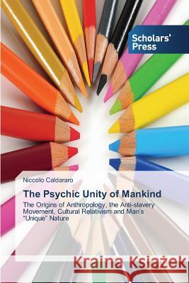 The Psychic Unity of Mankind Caldararo Niccolo 9783639710472