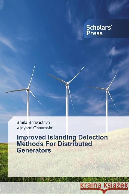 Improved Islanding Detection Methods For Distributed Generators Shrivastava, Smita; Chaurasia, Vijayshri 9783639710625