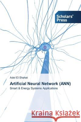 Artificial Neural Network (ANN) Adel El Shahat 9783639711141 Scholars' Press