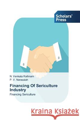 Financing of Sericulture Industry Rathnam N. Venkata 9783639711240