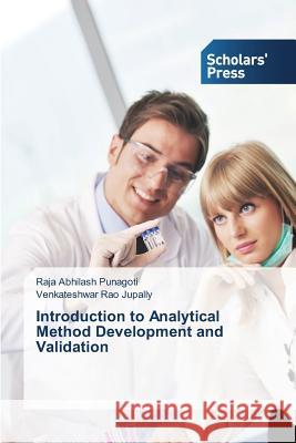 Introduction to Analytical Method Development and Validation Punagoti Raja Abhilash Jupally Venkateshwar Rao  9783639711257