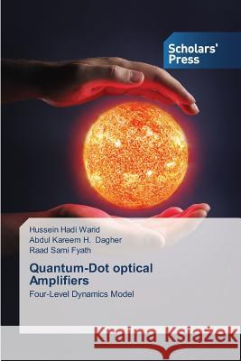 Quantum-Dot optical Amplifiers Warid, Hussein Hadi 9783639712469 Scholars' Press