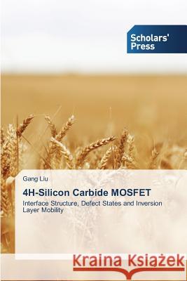 4H-Silicon Carbide MOSFET Liu, Gang 9783639712483