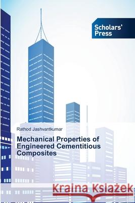 Mechanical Properties of Engineered Cementitious Composites Jashvantkumar Rathod   9783639713282 Scholars' Press