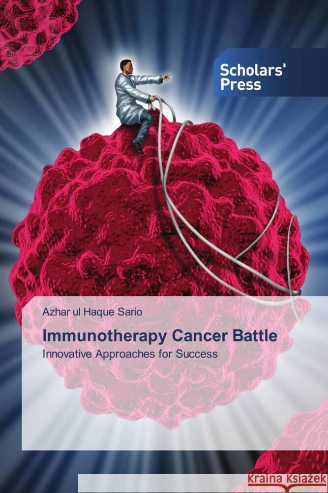 Immunotherapy Cancer Battle Sario, Azhar ul Haque 9783639713411