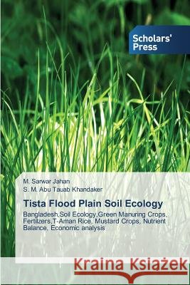 Tista Flood Plain Soil Ecology Jahan, M. Sarwar 9783639713916