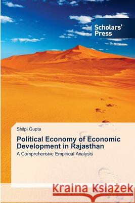 Political Economy of Economic Development in Rajasthan Gupta, Shilpi 9783639714227