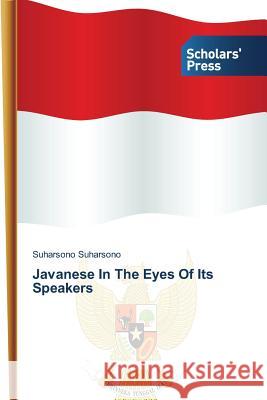 Javanese In The Eyes Of Its Speakers Suharsono Suharsono 9783639714876 Scholars' Press