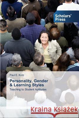 Personality, Gender & Learning Styles Kotz Paul E. 9783639714975