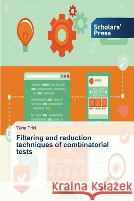 Filtering and reduction techniques of combinatorial tests Triki Taha 9783639715378